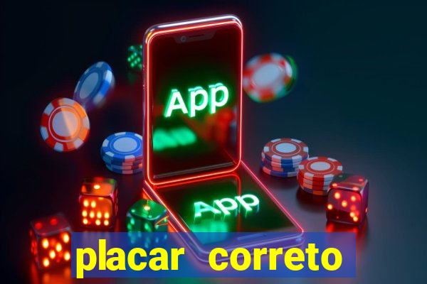 placar correto jogos de hoje